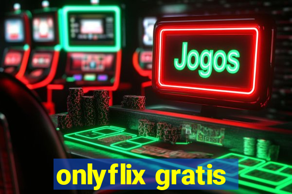 onlyflix gratis